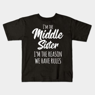 Middle Sister Shirt The Reason We Have Rules Matching Sister Kids T-Shirt